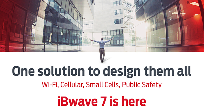 One solution to design them all! Wi-Fi, Cellular, Small Cells, Public Safety. iBwave 7 is here. One solution to design them all! Wi-Fi, Cellular, Small Cells, Public Safety. iBwave 7 is here.