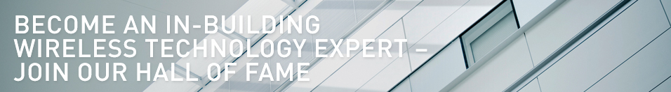 BECOME AN IN-BUILDING WIRELESS TECHNOLOGY EXPERT – JOIN OUR HALL OF FAME
