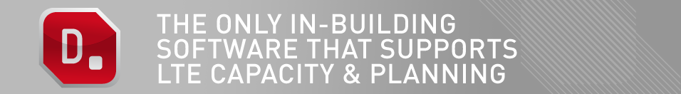 THE ONLY IN-BUILDING SOFTWARE THAT SUPPORTS LTE CAPACITY & PLANNING