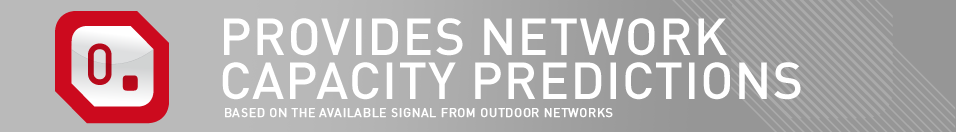 Provides network capacity predictions based on the available signal from outdoor networks