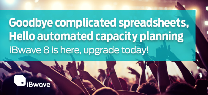 iBwave 8: Goodbye complicated spreadsheets, Hello automated capacity planning