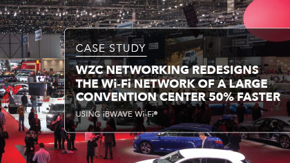 Case Study - WZC networking redesigns the wi-fi network of a large convention center 50% faster using iBwave Wi-Fi