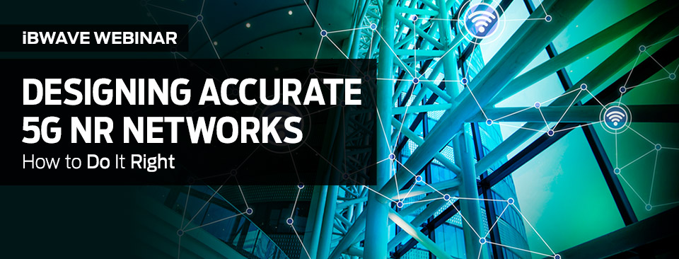 Designing Accurate 5G NR Networks - How to Do It Right