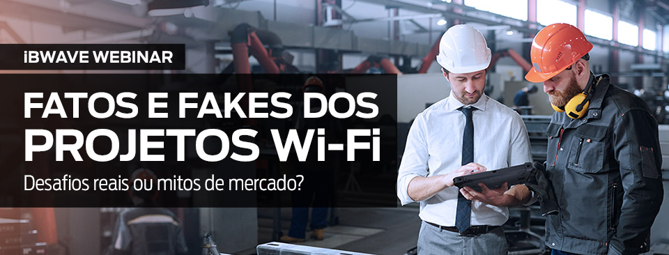 Fatos e fakes dos projetos Wi-Fi