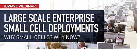 Large scale enterprise Small Cell deployments.