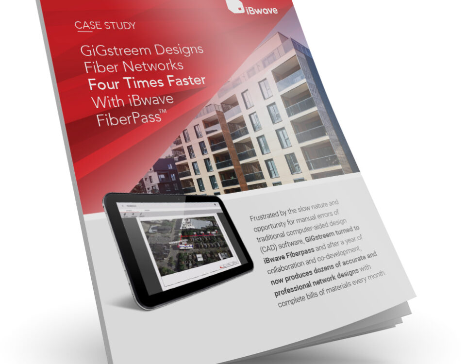 Case Study: GiGstreem Designs Fiber Networks Four Times Faster With iBwave FiberPass™