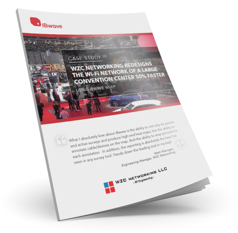 Case Study: WZC Networking redesigns the Wi-Fi network of a large convention center 50% faster using iBwave Wi-Fi®.