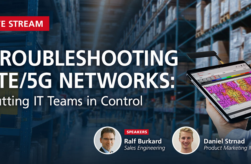 Troubleshooting LTE/5G Networks: Putting IT Teams in Control